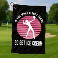 If You Want A Soft Serve Go Get Ice Cream Punny Volleyball Gift Golf Towel