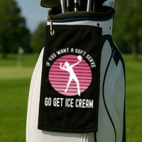 If You Want A Soft Serve Go Get Ice Cream Punny Volleyball Gift Golf Towel
