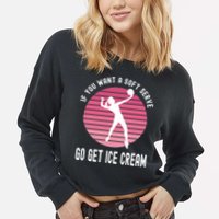 If You Want A Soft Serve Go Get Ice Cream Punny Volleyball Gift Cropped Pullover Crew