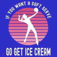 If You Want A Soft Serve Go Get Ice Cream Punny Volleyball Gift T-Shirt