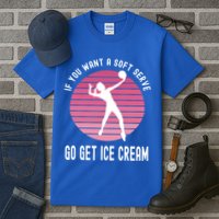 If You Want A Soft Serve Go Get Ice Cream Punny Volleyball Gift Tall T-Shirt