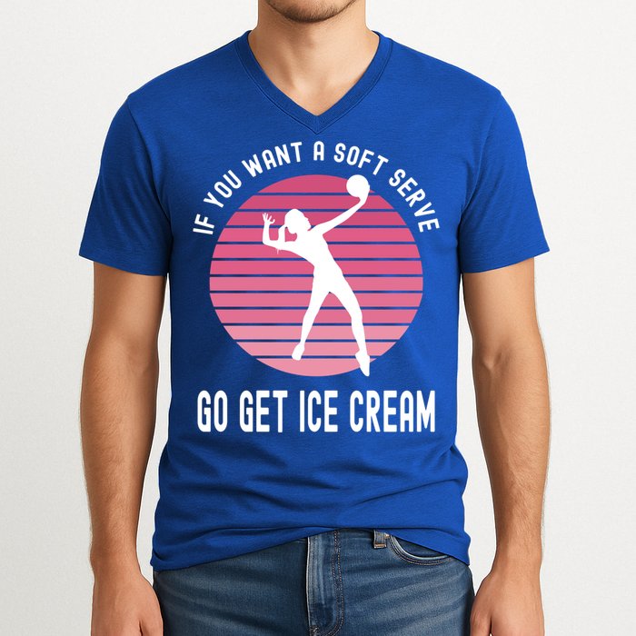 If You Want A Soft Serve Go Get Ice Cream Punny Volleyball Gift V-Neck T-Shirt