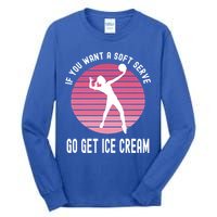 If You Want A Soft Serve Go Get Ice Cream Punny Volleyball Gift Tall Long Sleeve T-Shirt