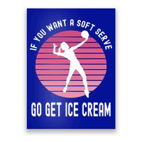 If You Want A Soft Serve Go Get Ice Cream Punny Volleyball Gift Poster