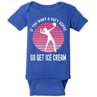 If You Want A Soft Serve Go Get Ice Cream Punny Volleyball Gift Baby Bodysuit