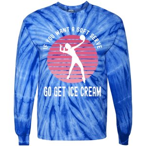 If You Want A Soft Serve Go Get Ice Cream Punny Volleyball Gift Tie-Dye Long Sleeve Shirt