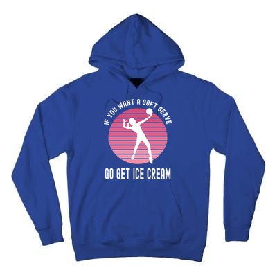 If You Want A Soft Serve Go Get Ice Cream Punny Volleyball Gift Tall Hoodie