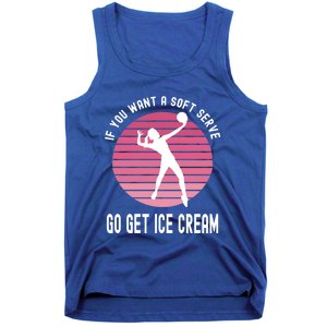 If You Want A Soft Serve Go Get Ice Cream Punny Volleyball Gift Tank Top