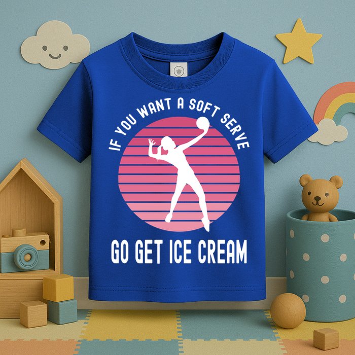 If You Want A Soft Serve Go Get Ice Cream Punny Volleyball Gift Toddler T-Shirt