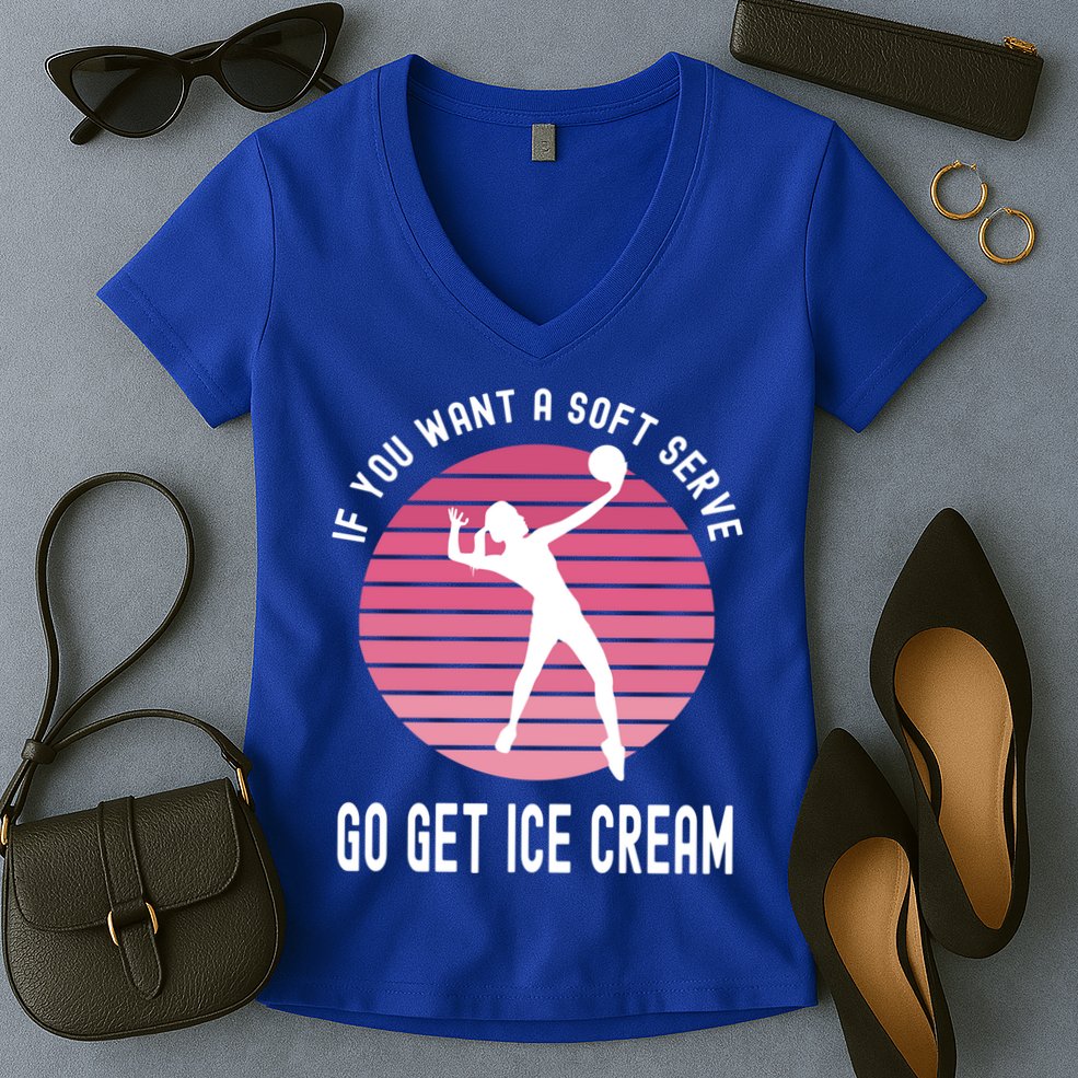 If You Want A Soft Serve Go Get Ice Cream Punny Volleyball Gift Women's V-Neck T-Shirt