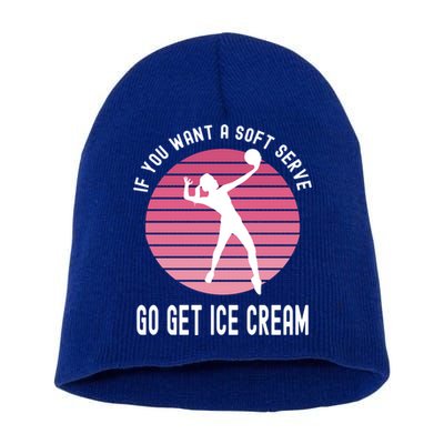 If You Want A Soft Serve Go Get Ice Cream Punny Volleyball Gift Short Acrylic Beanie