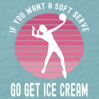 If You Want A Soft Serve Go Get Ice Cream Punny Volleyball Gift Sueded Cloud Jersey T-Shirt
