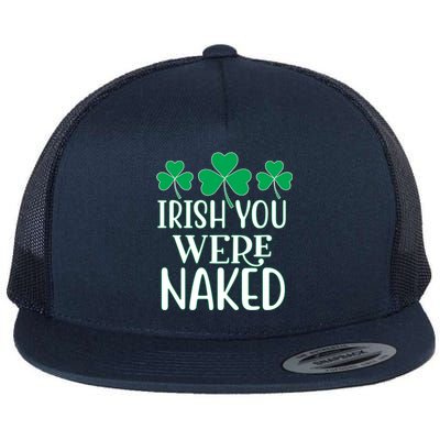 Irish You Were Naked Funny St Patricks Flat Bill Trucker Hat