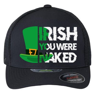 Irish You Were Naked Funny St Patricks Flexfit Unipanel Trucker Cap