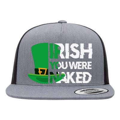 Irish You Were Naked Funny St Patricks Flat Bill Trucker Hat