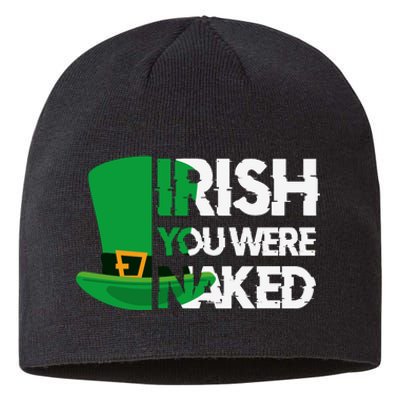 Irish You Were Naked Funny St Patricks Sustainable Beanie