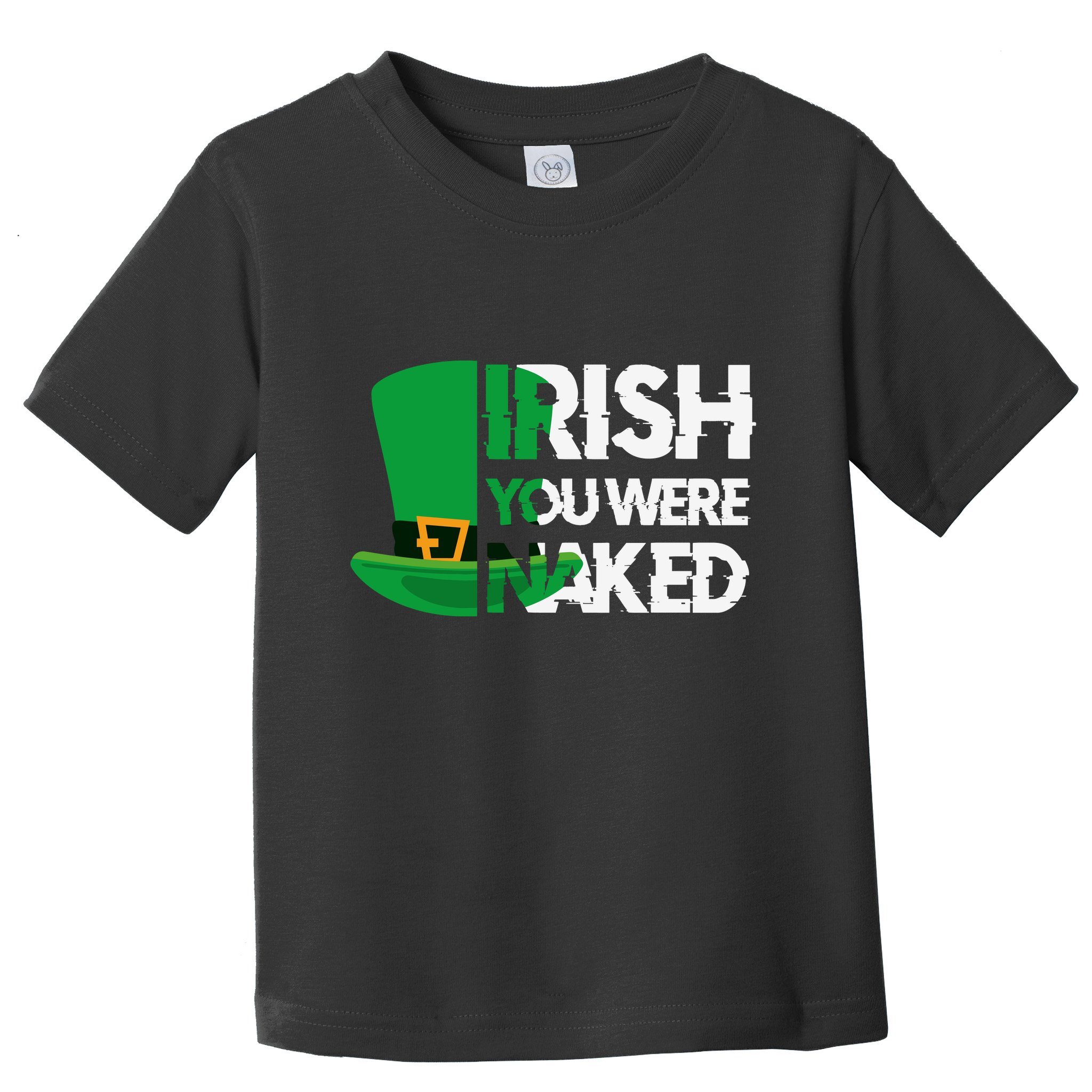 Irish You Were Naked Funny St Patricks Toddler T-Shirt