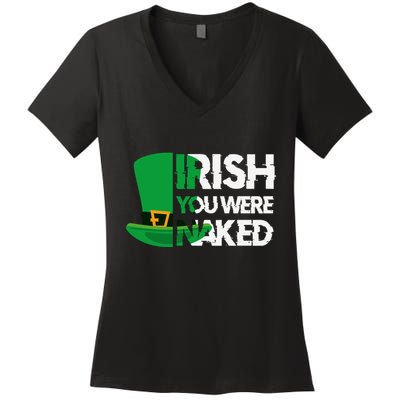 Irish You Were Naked Funny St Patricks Women's V-Neck T-Shirt