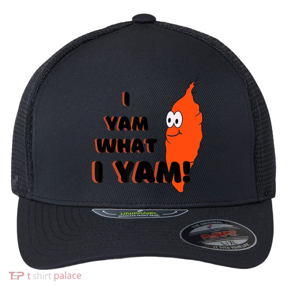 I Yam What I Yam Funny Yam Flexfit Unipanel Trucker Cap