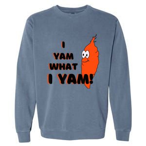 I Yam What I Yam Funny Yam Garment-Dyed Sweatshirt