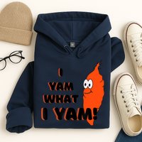I Yam What I Yam Funny Yam Hoodie