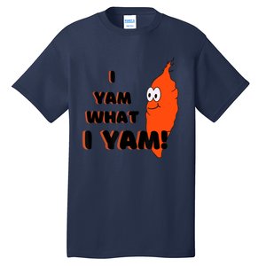 I Yam What I Yam Funny Yam Tall T-Shirt