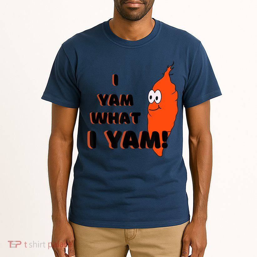 I Yam What I Yam Funny Yam Tall T-Shirt