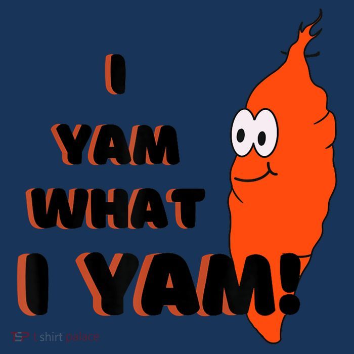 I Yam What I Yam Funny Yam Tall T-Shirt