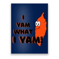 I Yam What I Yam Funny Yam Poster