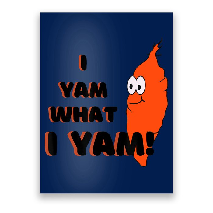 I Yam What I Yam Funny Yam Poster