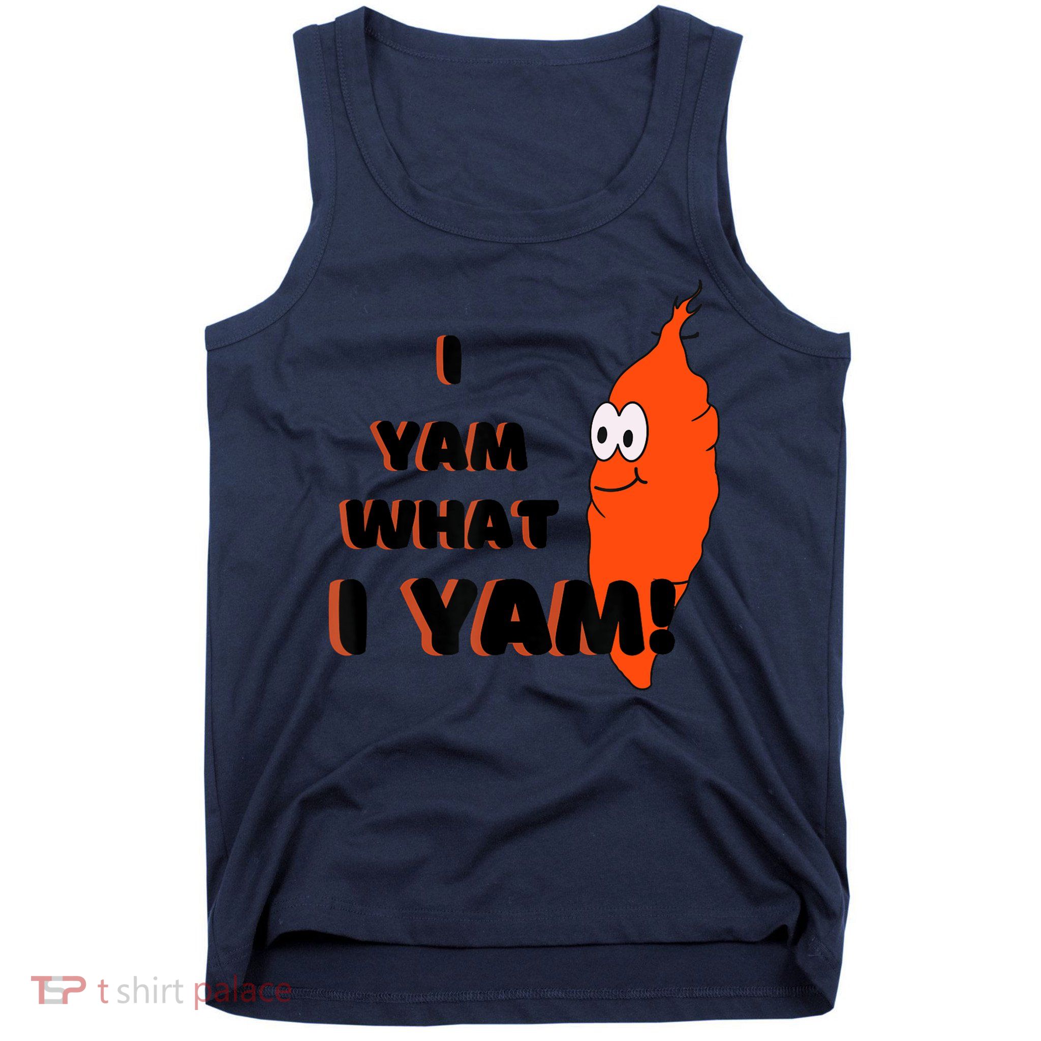 I Yam What I Yam Funny Yam Tank Top