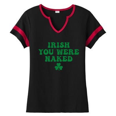 Irish You Were Naked Funny St Patricks Ladies Halftime Notch Neck Tee