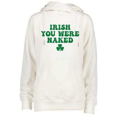 Irish You Were Naked Funny St Patricks Womens Funnel Neck Pullover Hood