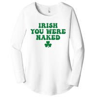 Irish You Were Naked Funny St Patricks Women's Perfect Tri Tunic Long Sleeve Shirt