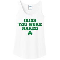 Irish You Were Naked Funny St Patricks Ladies Essential Tank