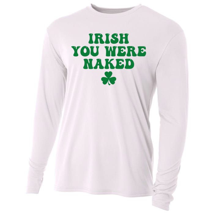 Irish You Were Naked Funny St Patricks Cooling Performance Long Sleeve Crew