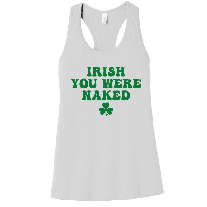 Irish You Were Naked Funny St Patricks Women's Racerback Tank