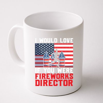 If You Were Fireworks Director Firework Director Cool Gift Coffee Mug