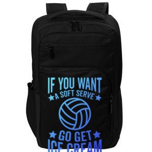 If You Want A Soft Serve Go Get Ice Cream Volleyball Player Gift Impact Tech Backpack