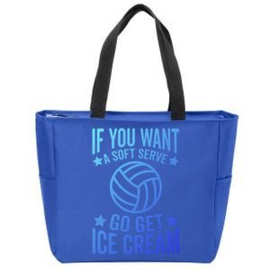 If You Want A Soft Serve Go Get Ice Cream Volleyball Player Gift Zip Tote Bag