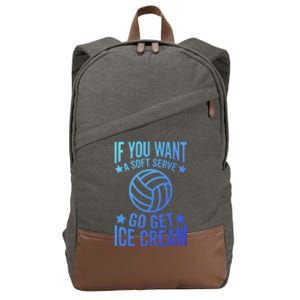 If You Want A Soft Serve Go Get Ice Cream Volleyball Player Gift Cotton Canvas Backpack