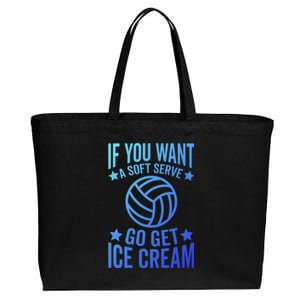 If You Want A Soft Serve Go Get Ice Cream Volleyball Player Gift Cotton Canvas Jumbo Tote