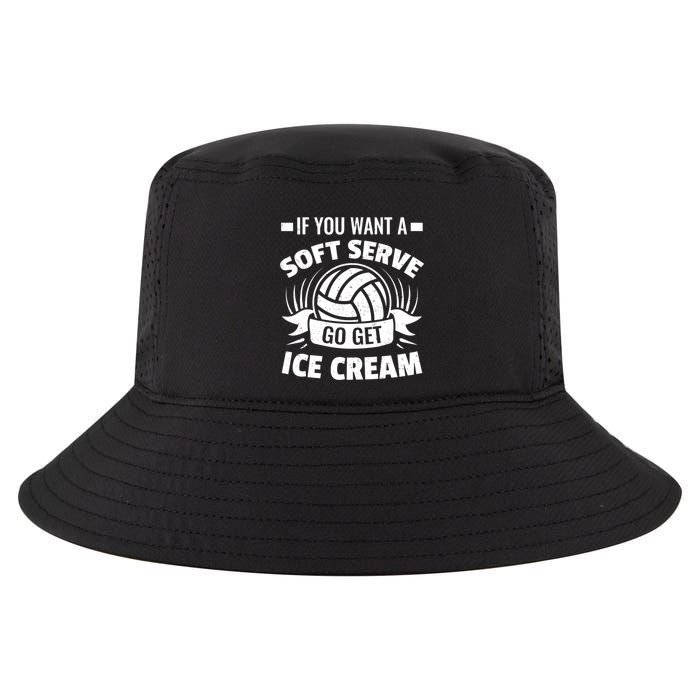 If You Want A Soft Serve Go Get Ice Cream Funny Volleyball Gifts For Team Cool Comfort Performance Bucket Hat