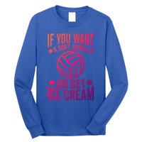 If You Want A Soft Serve Go Get Ice Cream Volleyball Player Gift Long Sleeve Shirt