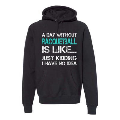 If You Wanted A Soft Serve Funny Racquetball Premium Hoodie