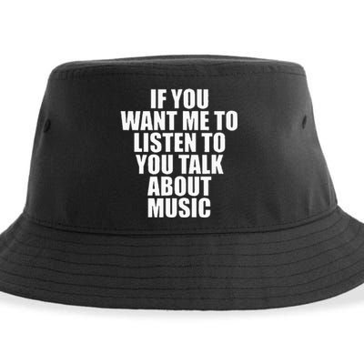 If You Want Me To Listen To You Talk About Music Sustainable Bucket Hat