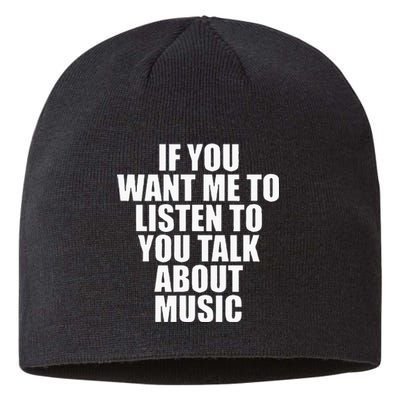 If You Want Me To Listen To You Talk About Music Sustainable Beanie