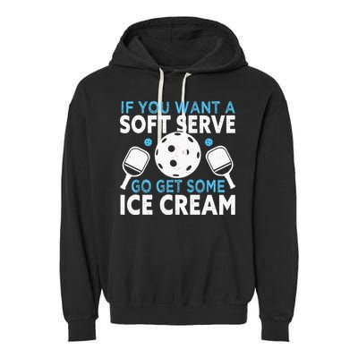 If you want a soft serve go get some Ice Cream Pickleball Garment-Dyed Fleece Hoodie