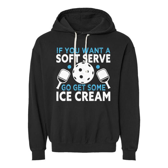 If you want a soft serve go get some Ice Cream Pickleball Garment-Dyed Fleece Hoodie