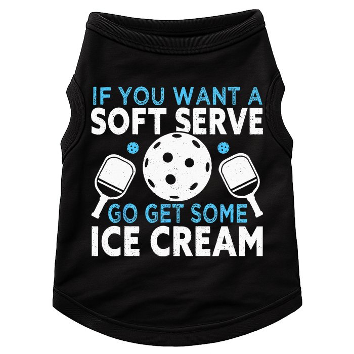 If you want a soft serve go get some Ice Cream Pickleball Doggie Tank